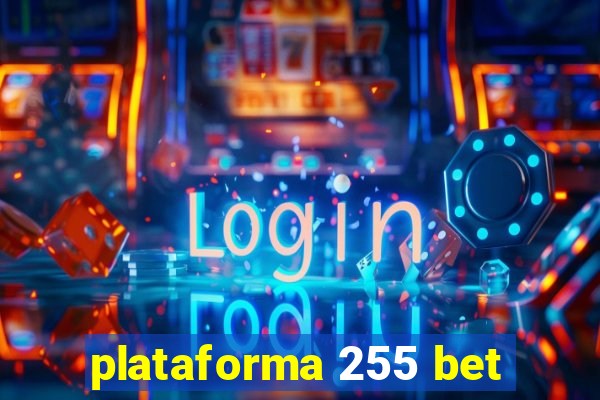 plataforma 255 bet